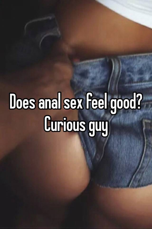 What Does Anal Sex Feel Like